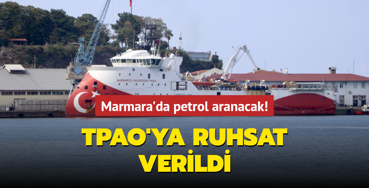 TPAO'ya ruhsat verildi... Marmara'da petrol aranacak!