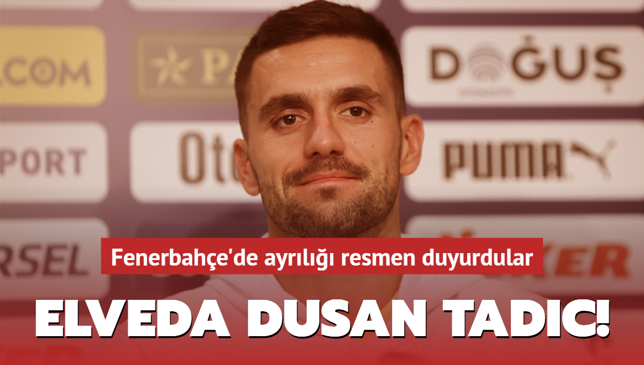 Elveda Dusan Tadic! Fenerbahe'de ayrl resmen duyurdular