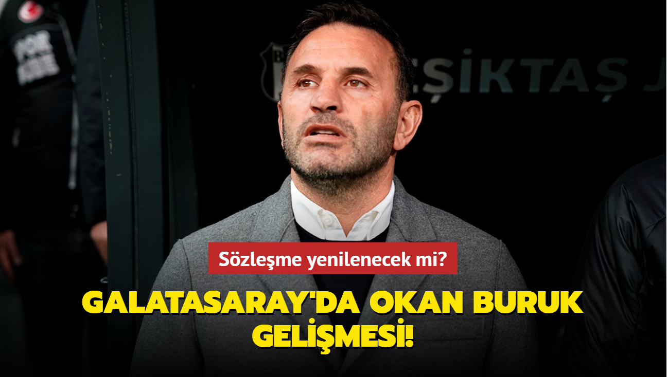 Galatasaray'da Okan Buruk gelimesi! Szleme yenilenecek mi"