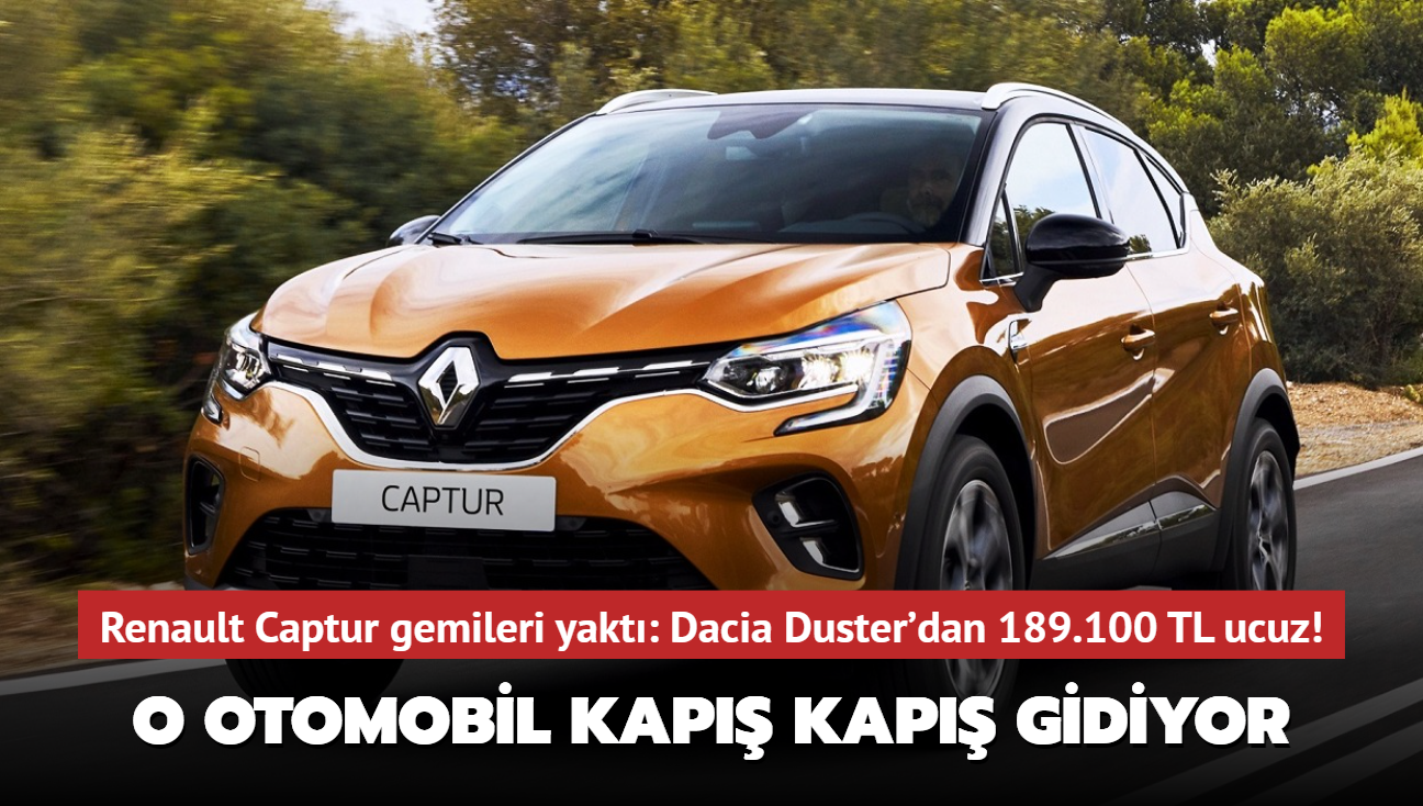 Renault Captur gemileri yakt: Dacia Duster'dan 189.100 TL ucuz! O otomobil kap kap gidiyor