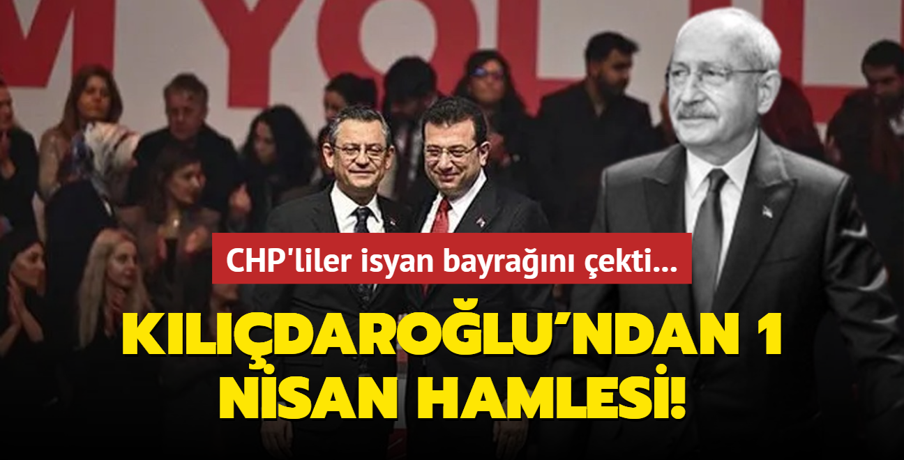 CHP'liler isyan bayran ekti... Kldarolu'ndan 1 Nisan hamlesi!
