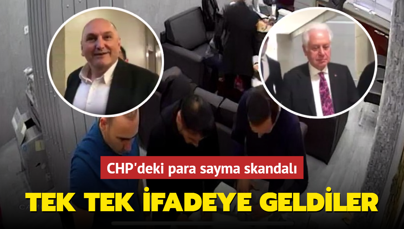 CHP'deki para sayma skandal! Tek tek ifadeye geldiler