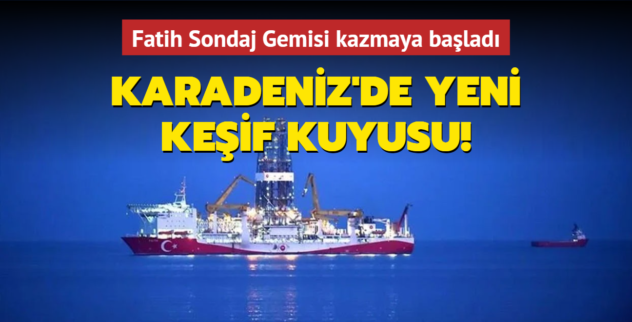 Karadeniz'de yeni keif kuyusu: Fatih Sondaj Gemisi kazmaya balad