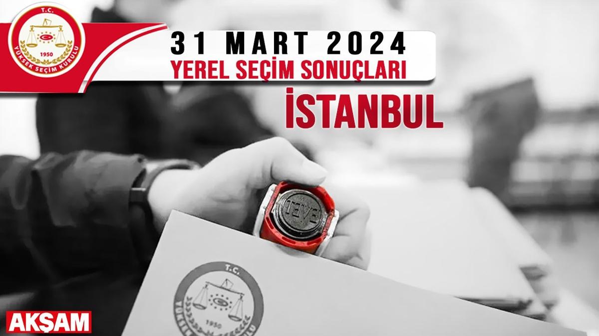 stanbul seim sonular akland! 31 Mart 2024 stanbul Yerel Seim Sonular