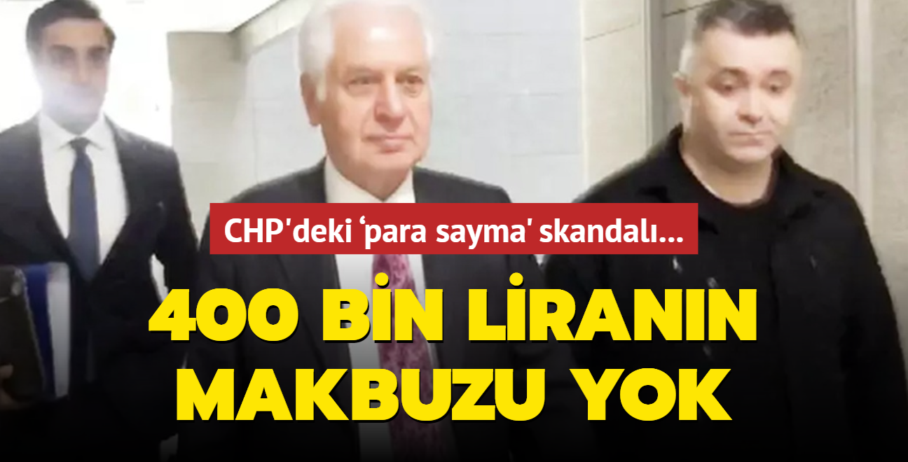 CHP'deki para sayma' skandal... 400 bin lirann makbuzu yok