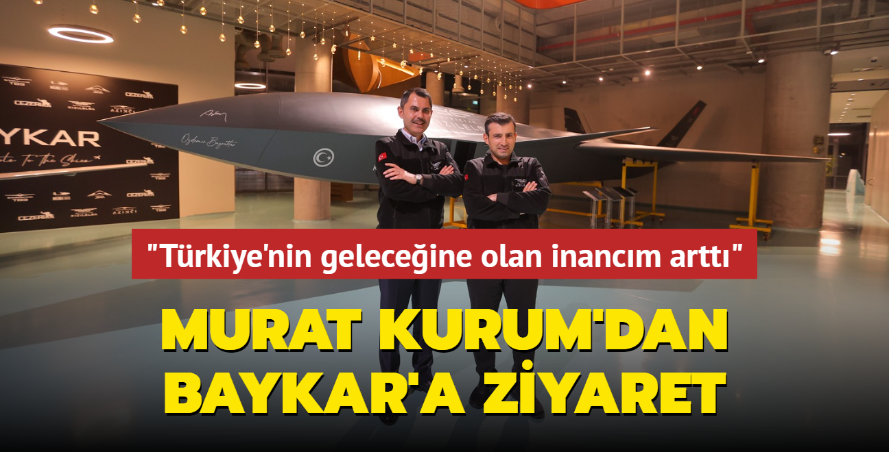 Murat Kurum, BAYKAR' ziyaret etti: Trkiye'nin geleceine olan inancm artt