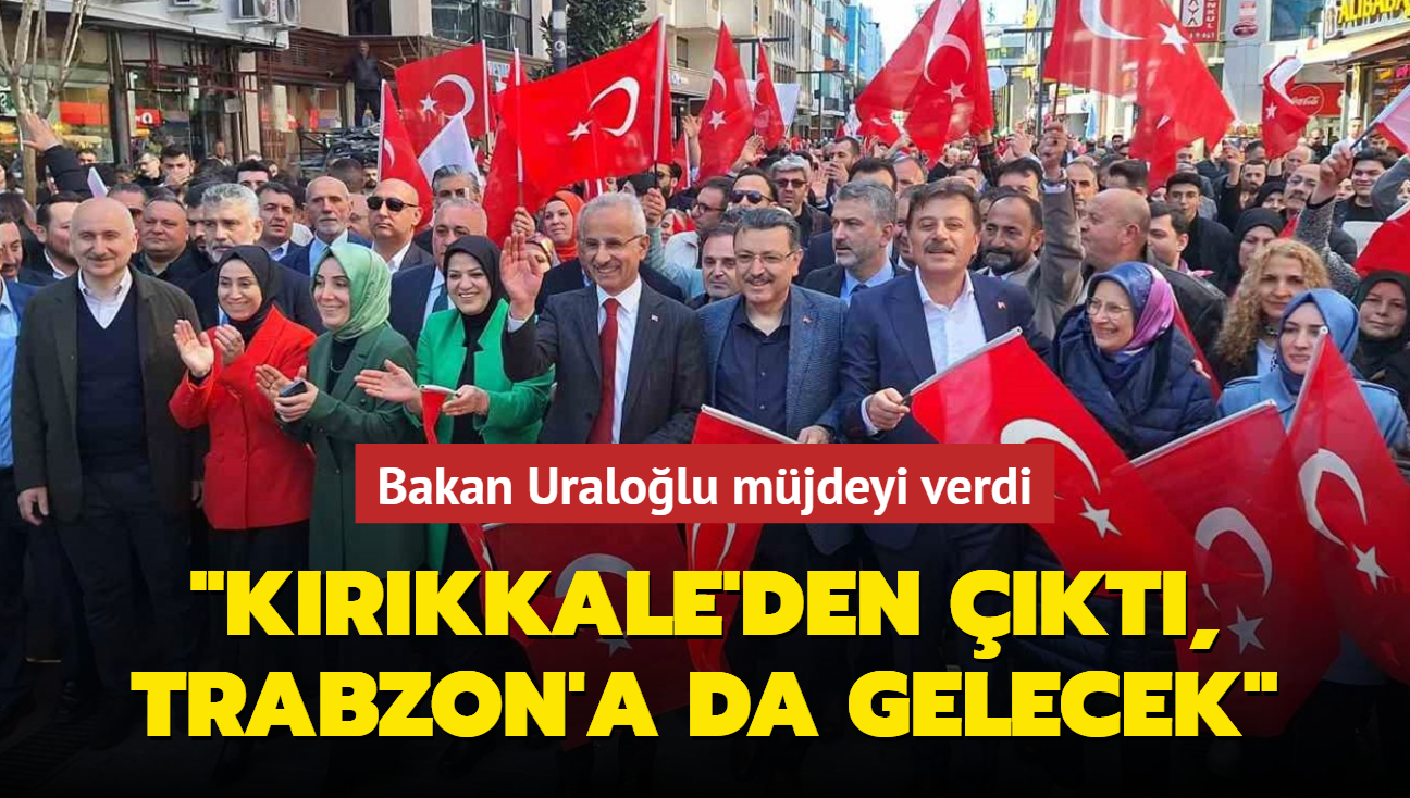 Bakan Uralolu mjdeyi verdi: Tren Krkkale'den kt, Trabzon'a da gelecek
