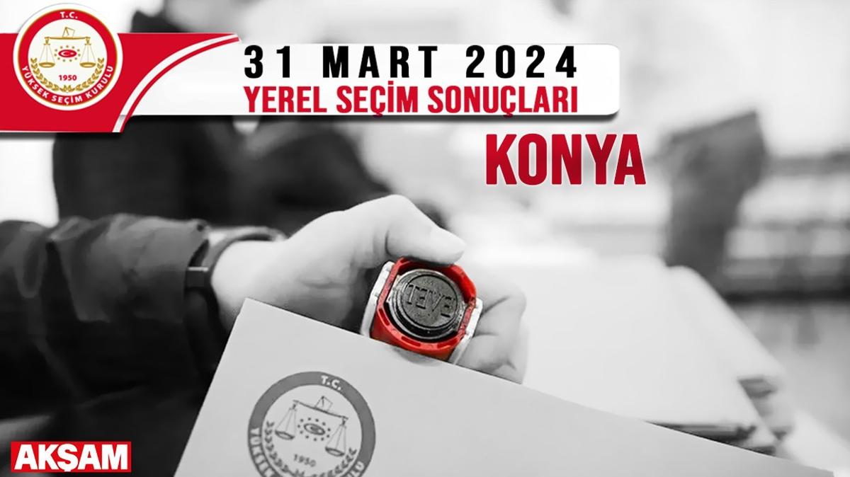 KONYA YEREL SEM SONULARI 31 MART 2024 | Konya Bykehir Belediye bakan kim oldu" Son dakika seim sonular...