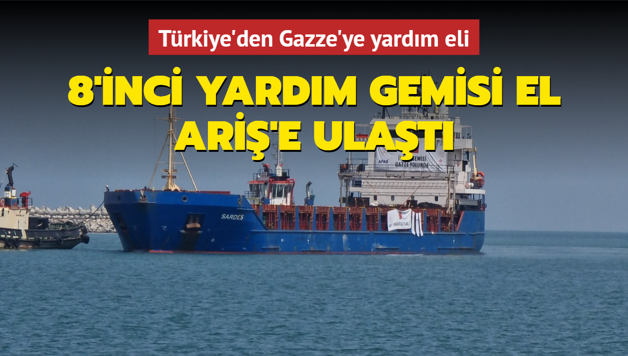 Trkiye'den yardm eli: 8'inci yardm gemisi El-Ari'e ulat