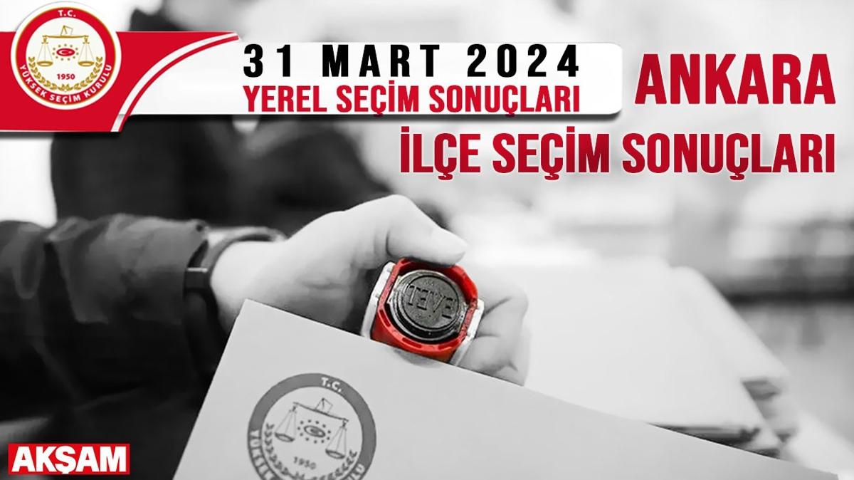 Ankara ilelerinde seimi hangi partiler kazand" 31 Mart 2024 Ankara ileleri seim sonular