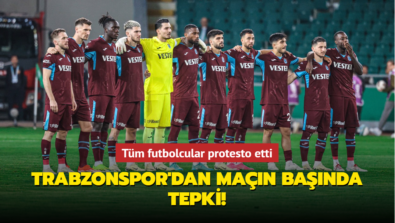 Trabzonspor'dan man banda tepki! Tm futbolcular protesto etti