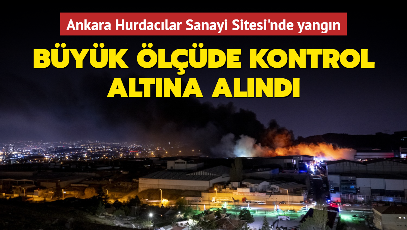 Ankara Hurdaclar Sanayi Sitesi'nde yangn: Byk lde kontrol altna alnd