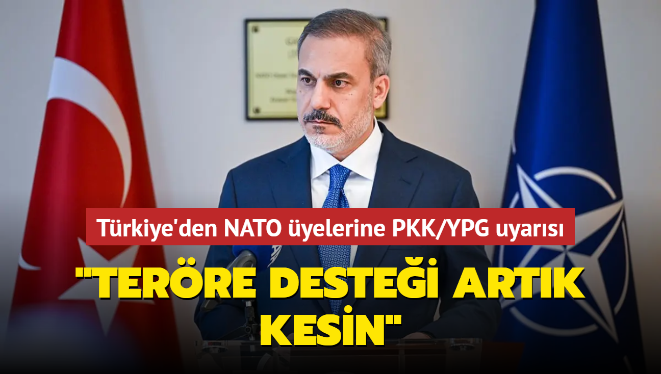Trkiye'den NATO yelerine PKK/YPG uyars! 'Terre destei artk kesin'
