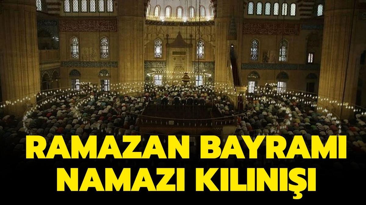 Ramazan Bayram namaz kln | Bayram namaz nasl klnr, ka rekat, hangi dualar okunur"