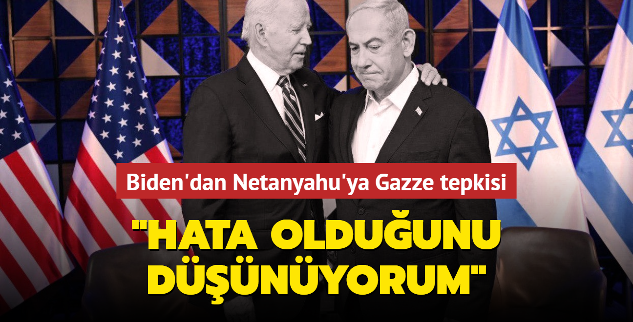 Biden'dan Netanyahu'ya Gazze tepkisi... "Hata olduunu dnyorum"