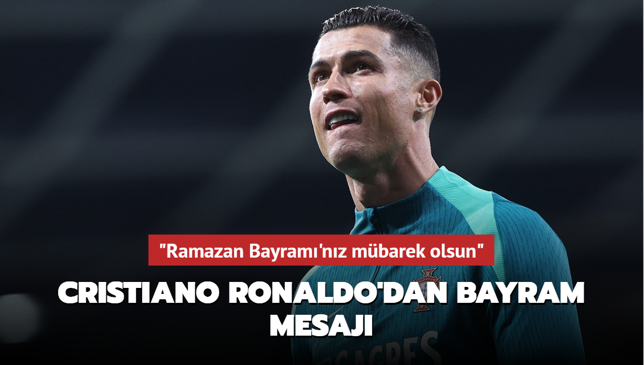Cristiano Ronaldo'dan bayram mesaj! "Ramazan Bayram'nz mbarek olsun"