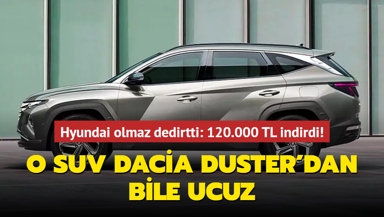 Hyundai olmaz dedirtti: 120.000 TL indirdi! O SUV Dacia Duster'dan bile ucuz