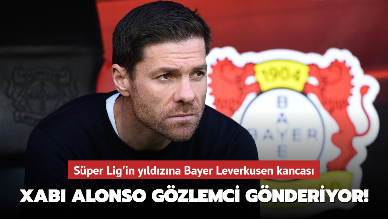Xabi Alonso gzlemci gnderiyor! Sper Lig'in yldzna Bayer Leverkusen kancas