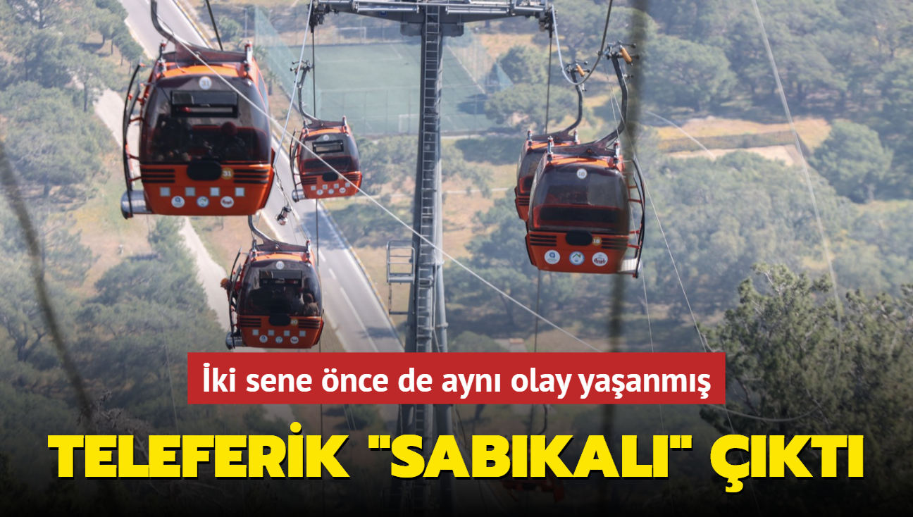 Antalya'daki teleferik 'sabkal' kt! ki sene nce de ayn olay yaanm