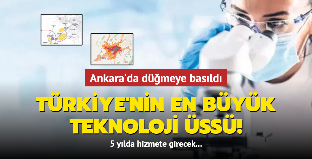 Trkiye'nin en byk teknoloji ss! Ankara'da dmeye basld: 5 ylda hizmete girecek