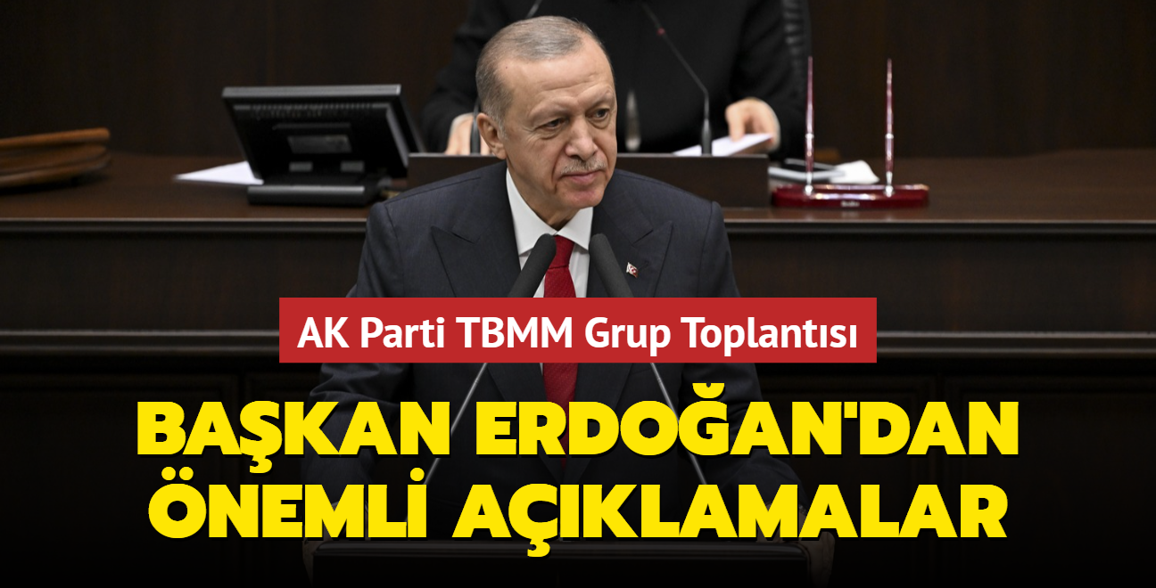 AK Parti TBMM Grup Toplants... Bakan Erdoan'dan nemli aklamalar