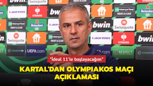 smail Kartal'dan Olympiakos ma aklamas! "deal 11'le balayacam"