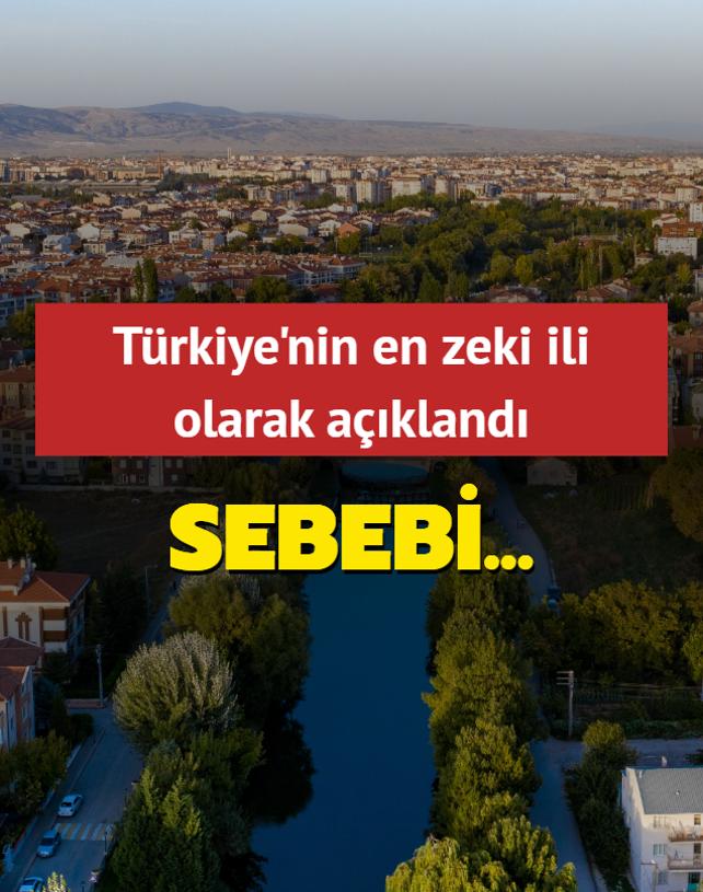 Trkiye'nin en zeki ili olarak akland! Sebebini vatandalar anlatt