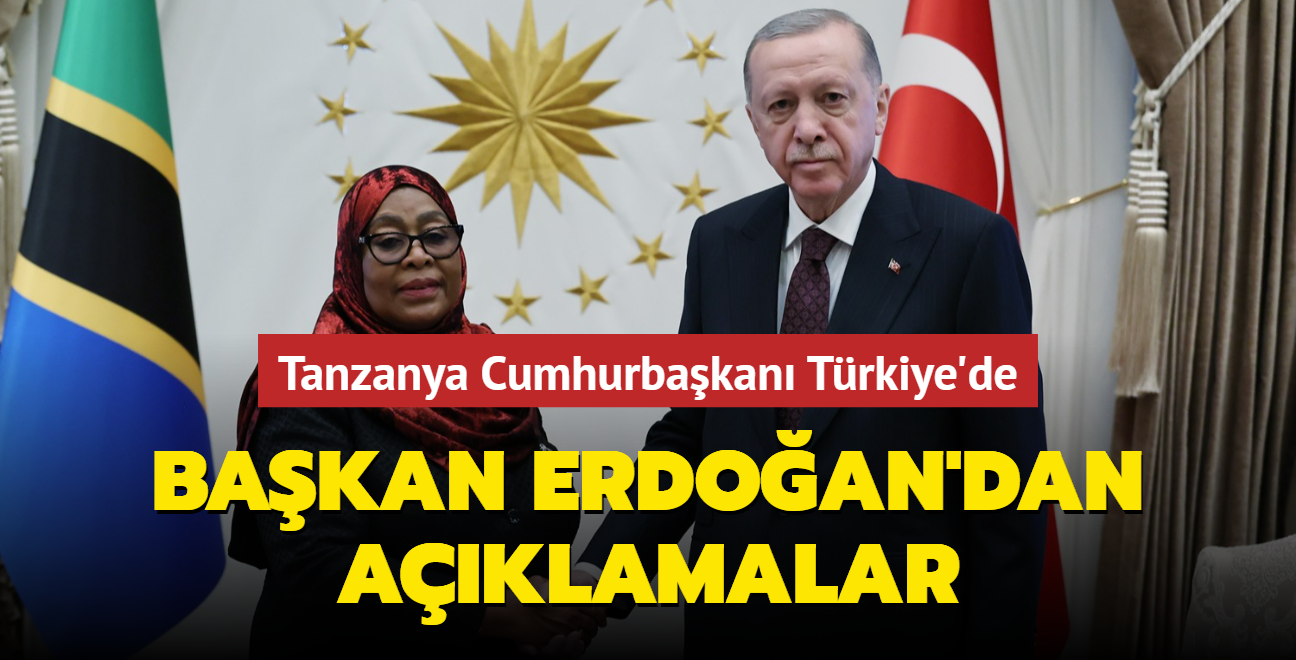 Tanzanya Cumhurbakan Trkiye'de... Bakan Erdoan'dan nemli aklamalar