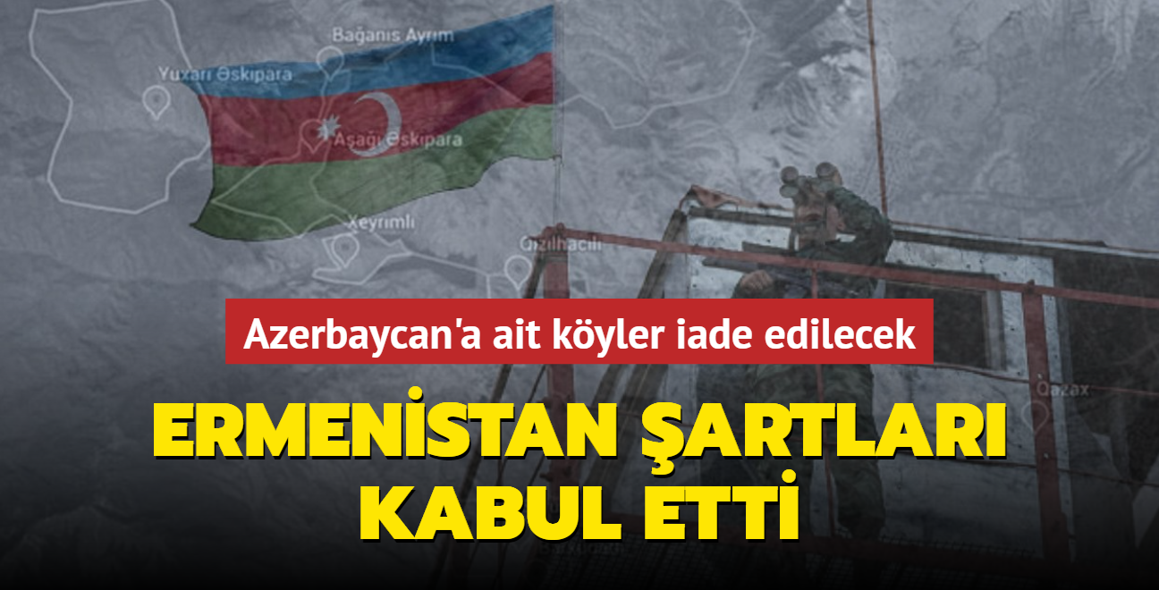 Azerbaycan'a ait kyler iade edilecek... Ermenistan artlar kabul etti