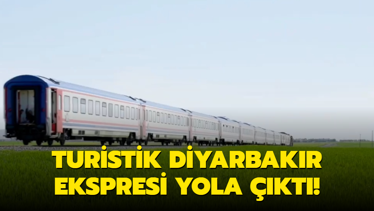 Turistik Diyarbakr Ekspresi yola kt!