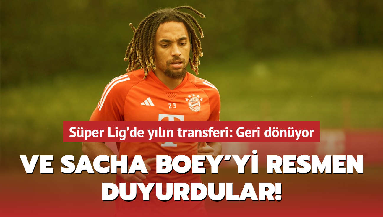 Ve Sacha Boey'yi resmen duyurdular! Sper Lig'de yln transferi: Geri dnyor...