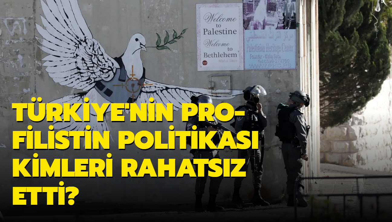 Trkiye'nin pro-Filistin politikas kimleri rahatsz etti"