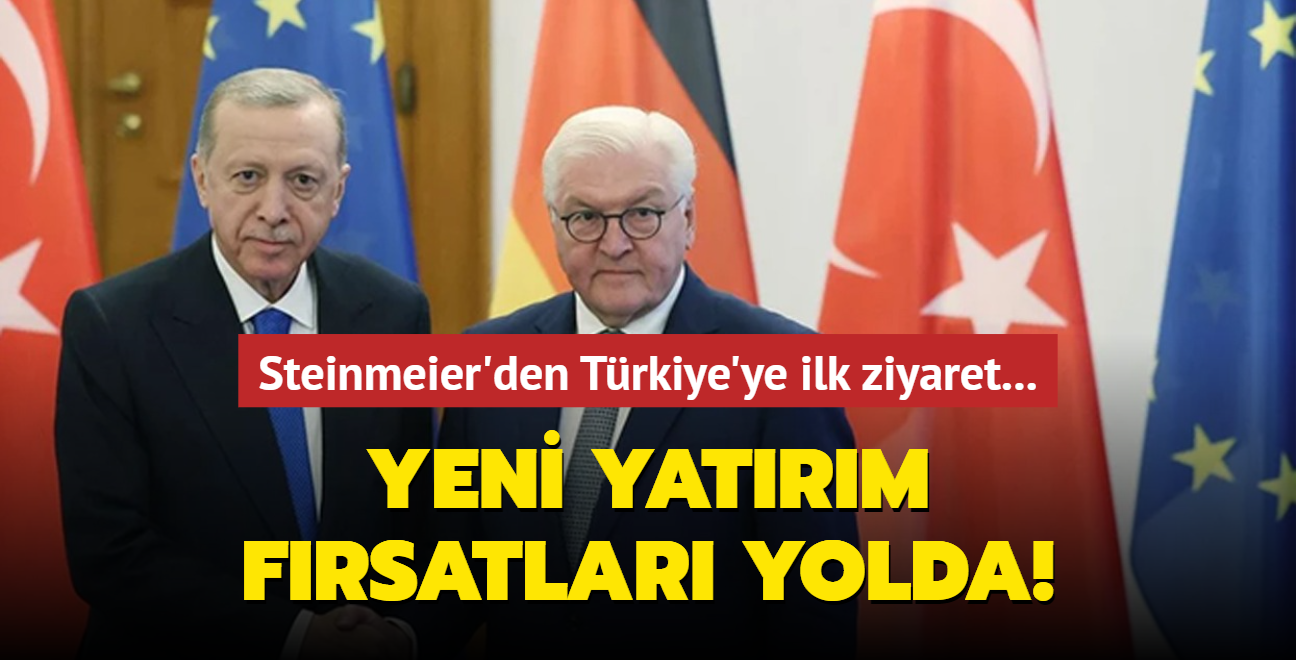Almanya Cumhurbakan Steinmeier'den Trkiye'ye ilk ziyaret... Yeni yatrm frsatlar yolda...