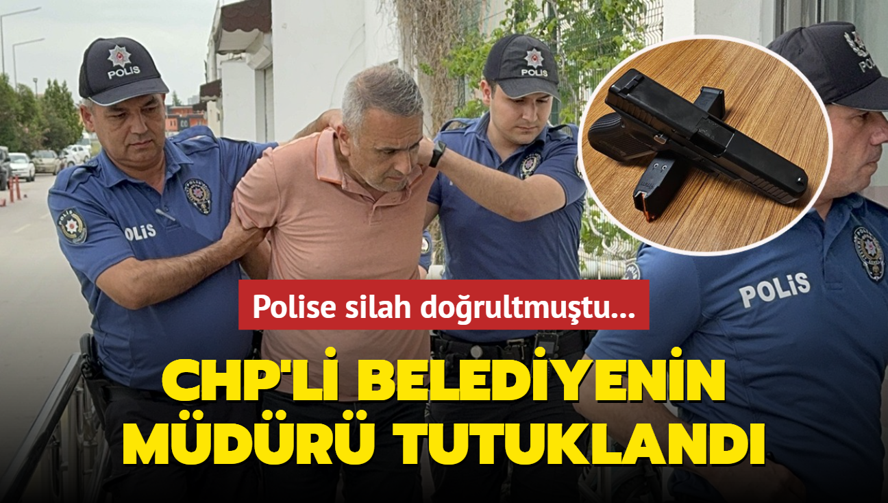 Polise silah dorultmutu! CHP'li belediyenin mdr tutukland