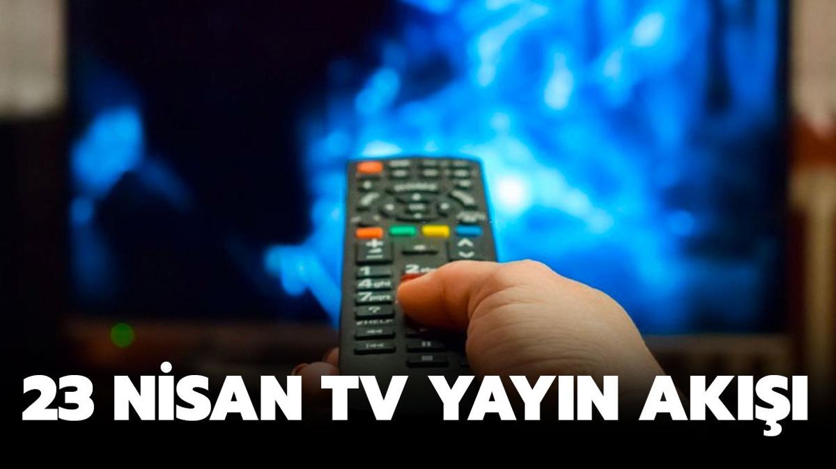 Bu akam hangi diziler var" 23 Nisan 2024 Sal Kanal D, ATV, NOW TV, Show TV, TV8, TRT 1, STAR TV yayn ak (tm kanallar)
