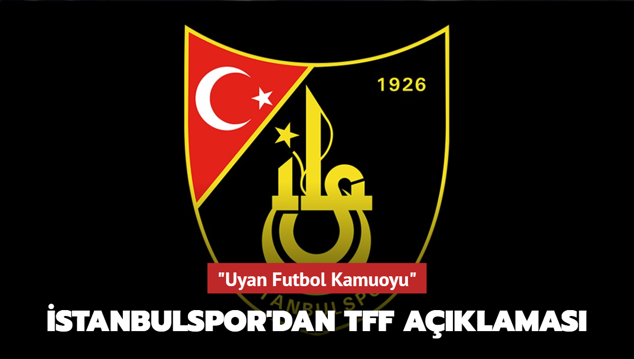 "Uyan Futbol Kamuoyu" stanbulspor'dan TFF aklamas