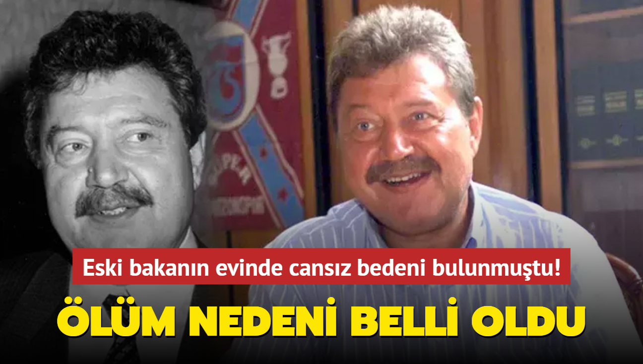 Evinde l bulunmutu! Eski Trabzonspor Bakan ve Devlet Bakan Mehmet Ali Ylmaz'n lm nedeni belli oldu