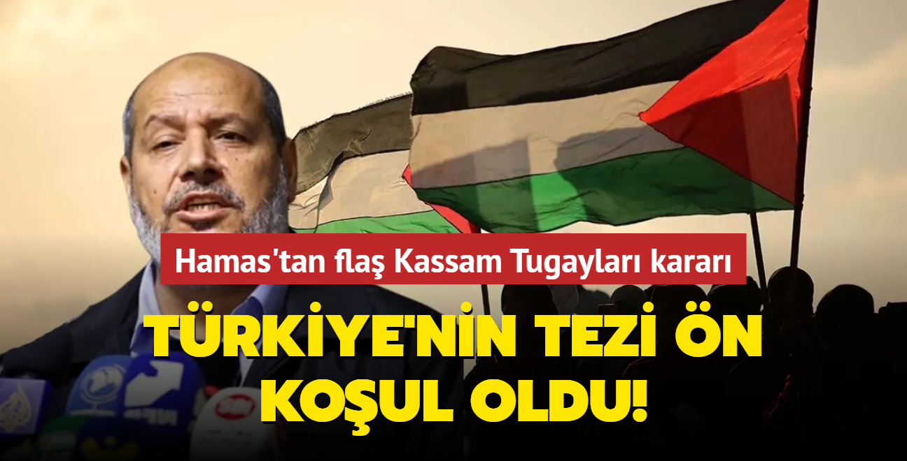 Trkiye'nin tezi n koul oldu... Hamas'tan fla Kassam Tugaylar karar