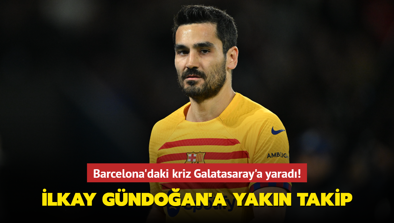 Barcelona'daki kriz Galatasaray'a yarad! lkay Gndoan'a yakn takip