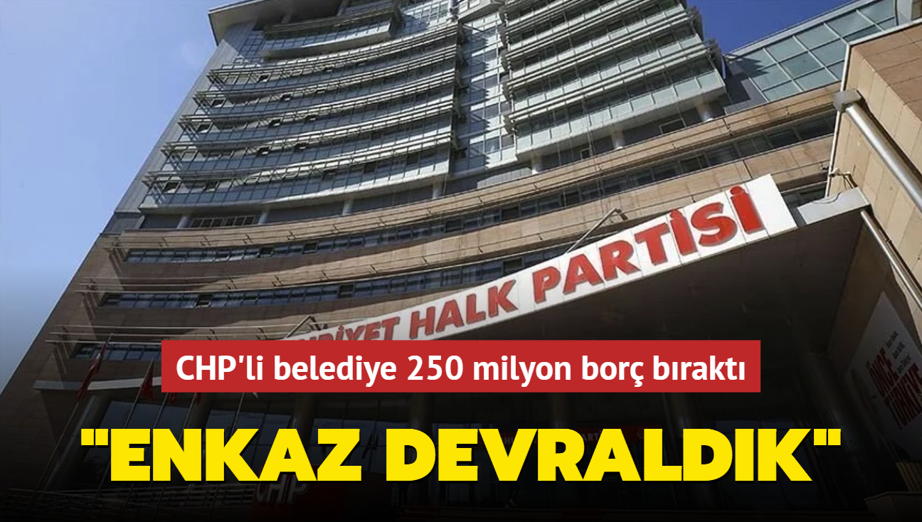 CHP'li belediye 250 milyon bor brakt! "Enkaz devraldk"