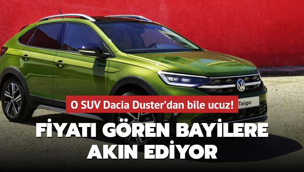 Volkswagen olmaz dedirtti: O SUV Dacia Duster'dan bile ucuz! Fiyat gren bayilere akn ediyor