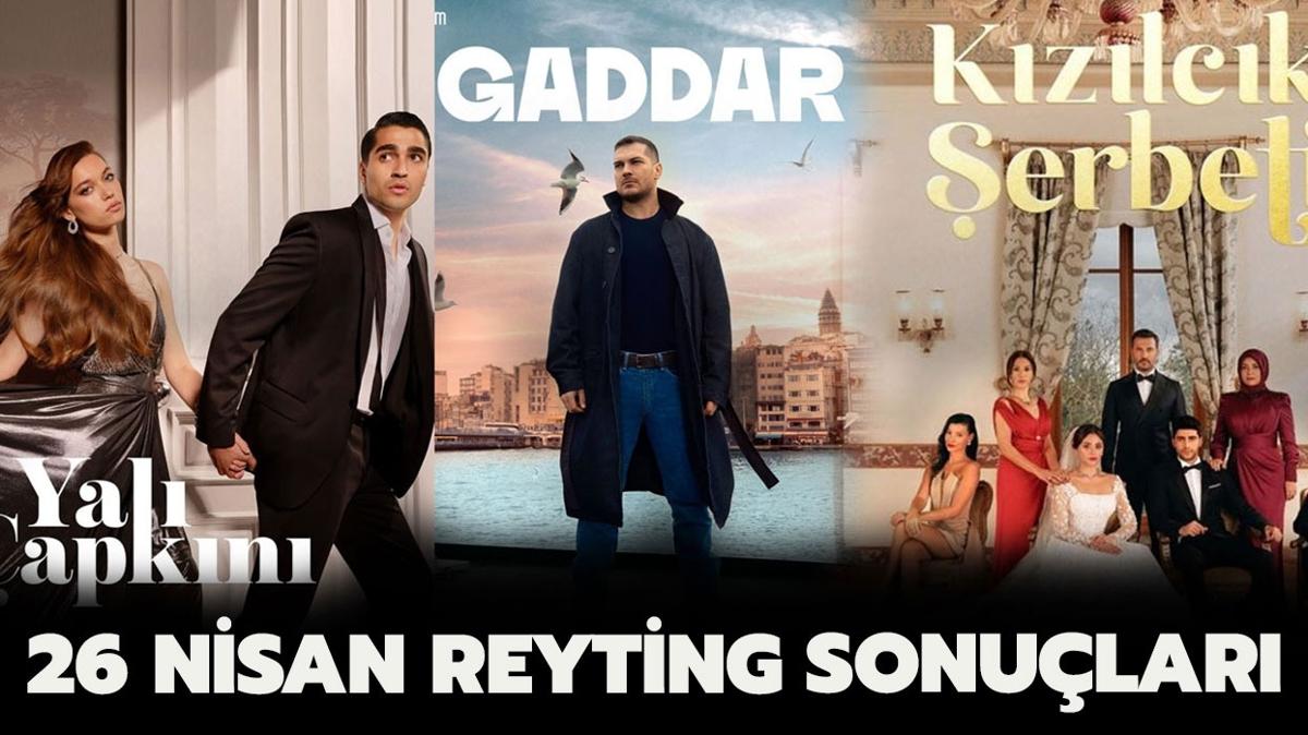 26 Nisan reyting sonular | Yal apkn, Gaddar, Kzlck erbeti reyting sralamas! Zirvede kim var"