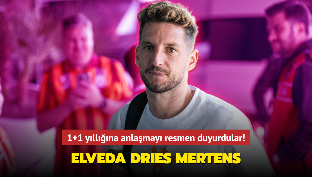 Elveda Dries Mertens! 1+1 yllna anlamay resmen duyurdular