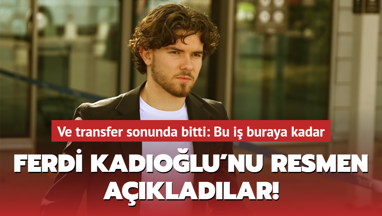 Ferdi Kadolu'nu resmen akladlar! Ve transfer sonunda bitti: Bu i buraya kadar...