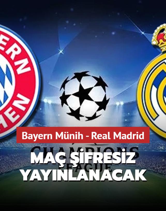 Bayern Mnih - Real Madrid ma hangi kanalda ve saat kata? Arda Gler oynayacak m?
