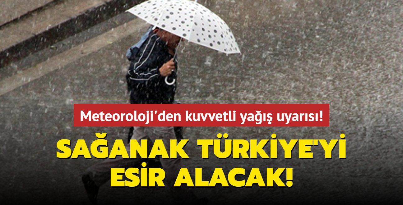 Meteoroloji'den kuvvetli ya uyars! Saanak Trkiye'yi esir alacak!