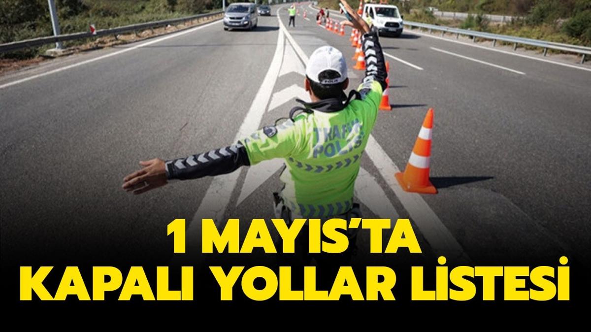 1 MAYIS KAPALI YOLLAR 2024 | stanbul'da hangi yollar trafie kapal"