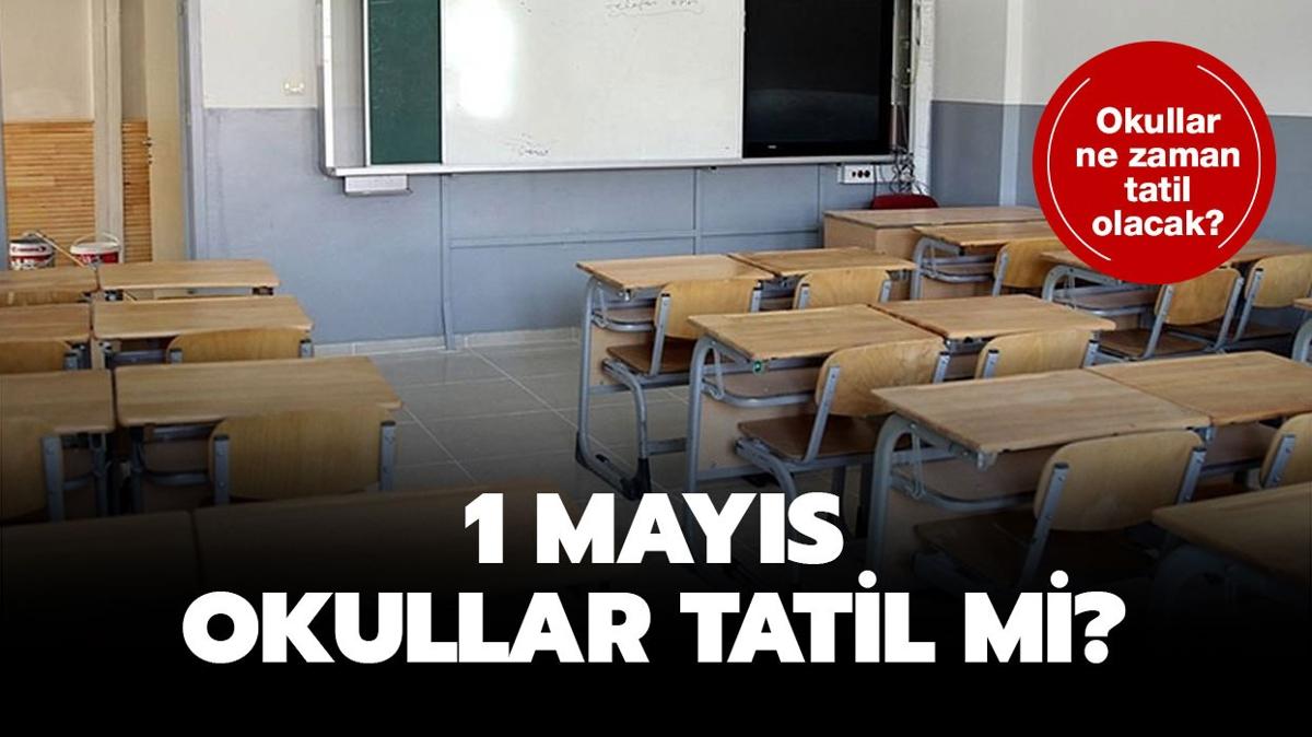 1 Mays okullar tatil mi" Okullar ne zaman tatil olacak 2024"