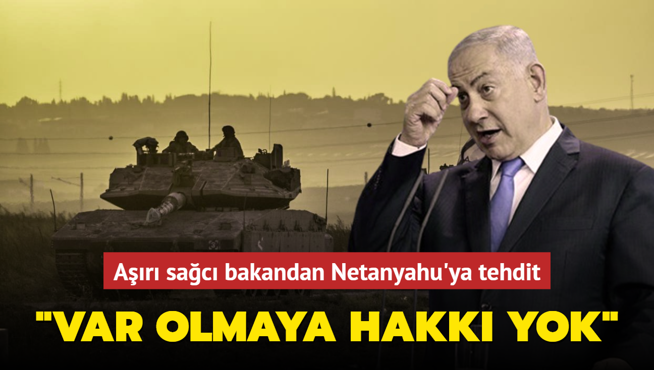 Ar sac bakandan Netanyahu'ya tehdit... "Var olmaya hakk yok"