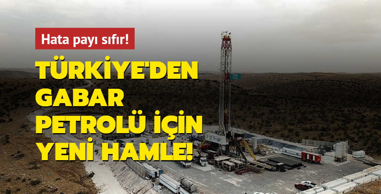 Trkiye'den Gabar petrol iin yeni hamle: Hata pay sfr